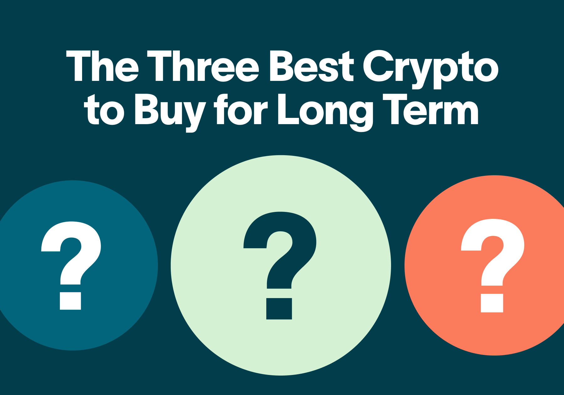 The Three Best Cryptocurrencies to Buy for Long Term